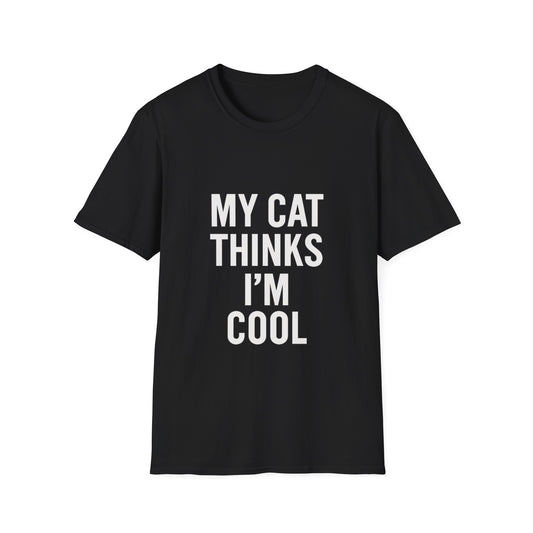 Cat Thinks I'm Cool T-Shirt