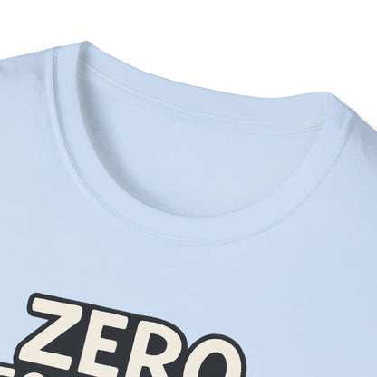 Zero Meows Given T-Shirt