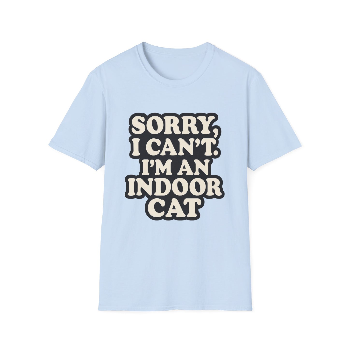 Sorry I Can't T-Shirt