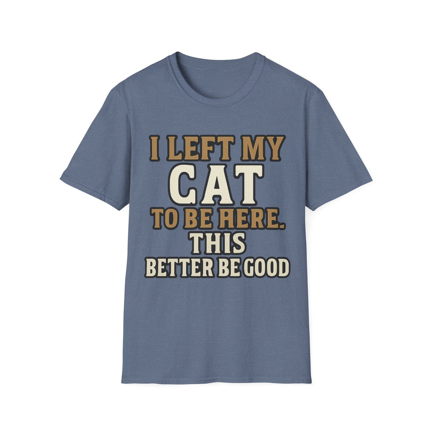 Better Be Good T-Shirt
