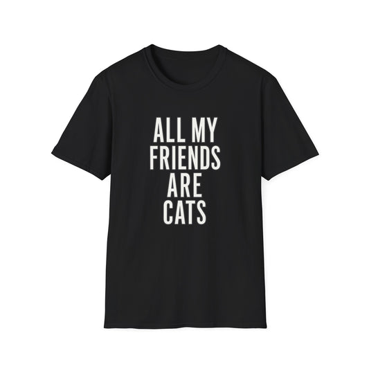 All My Friends Cat T-Shirt