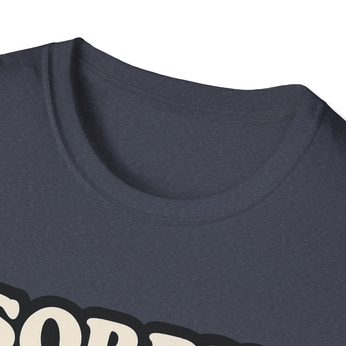 Sorry I Can't T-Shirt