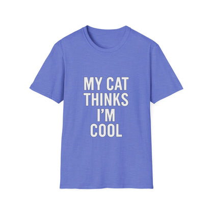Cat Thinks I'm Cool T-Shirt