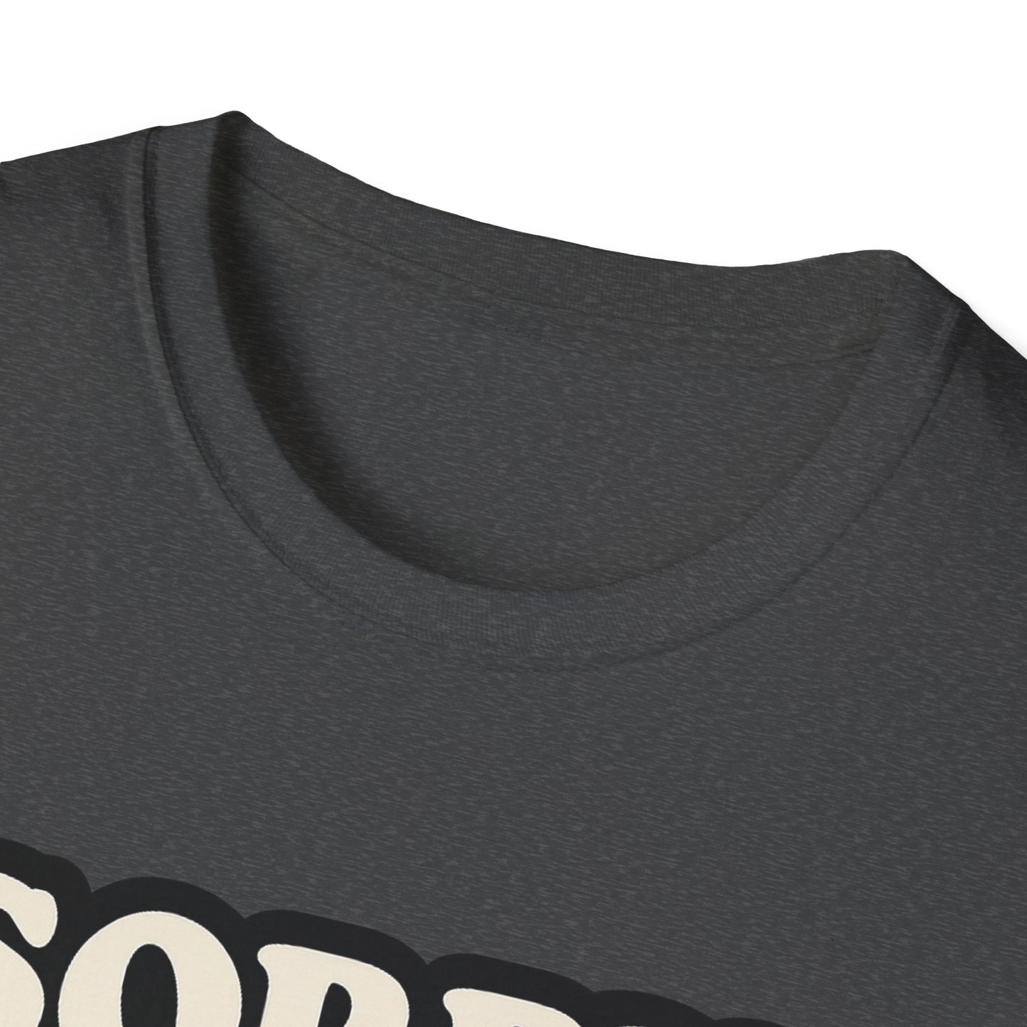 Sorry I Can't T-Shirt