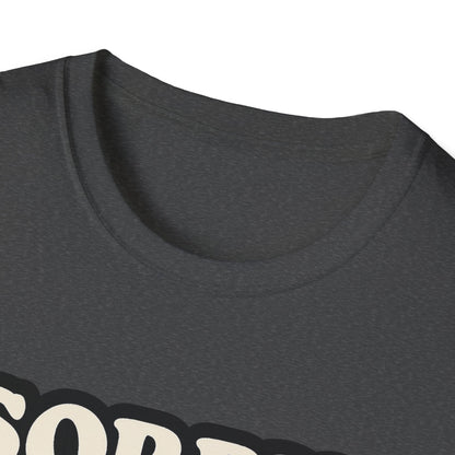 Sorry I Can't T-Shirt