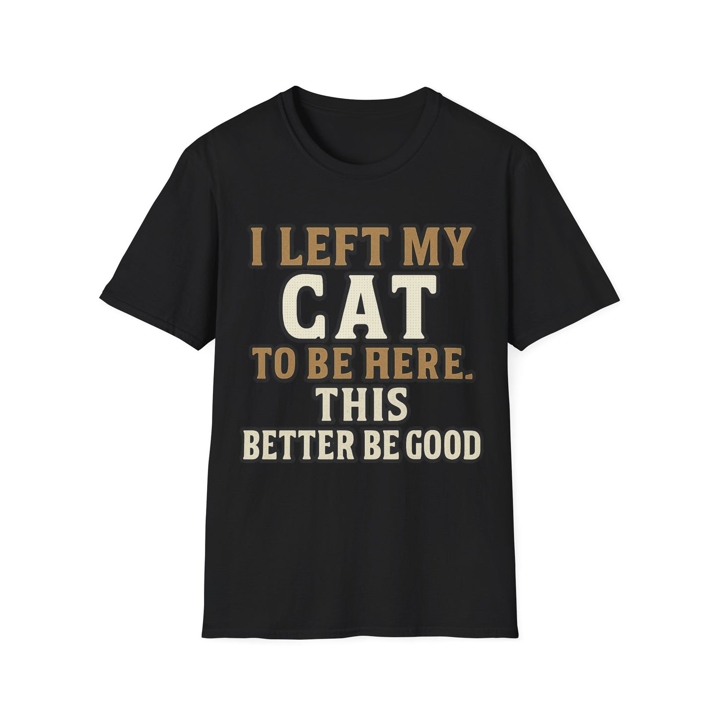 Better Be Good T-Shirt