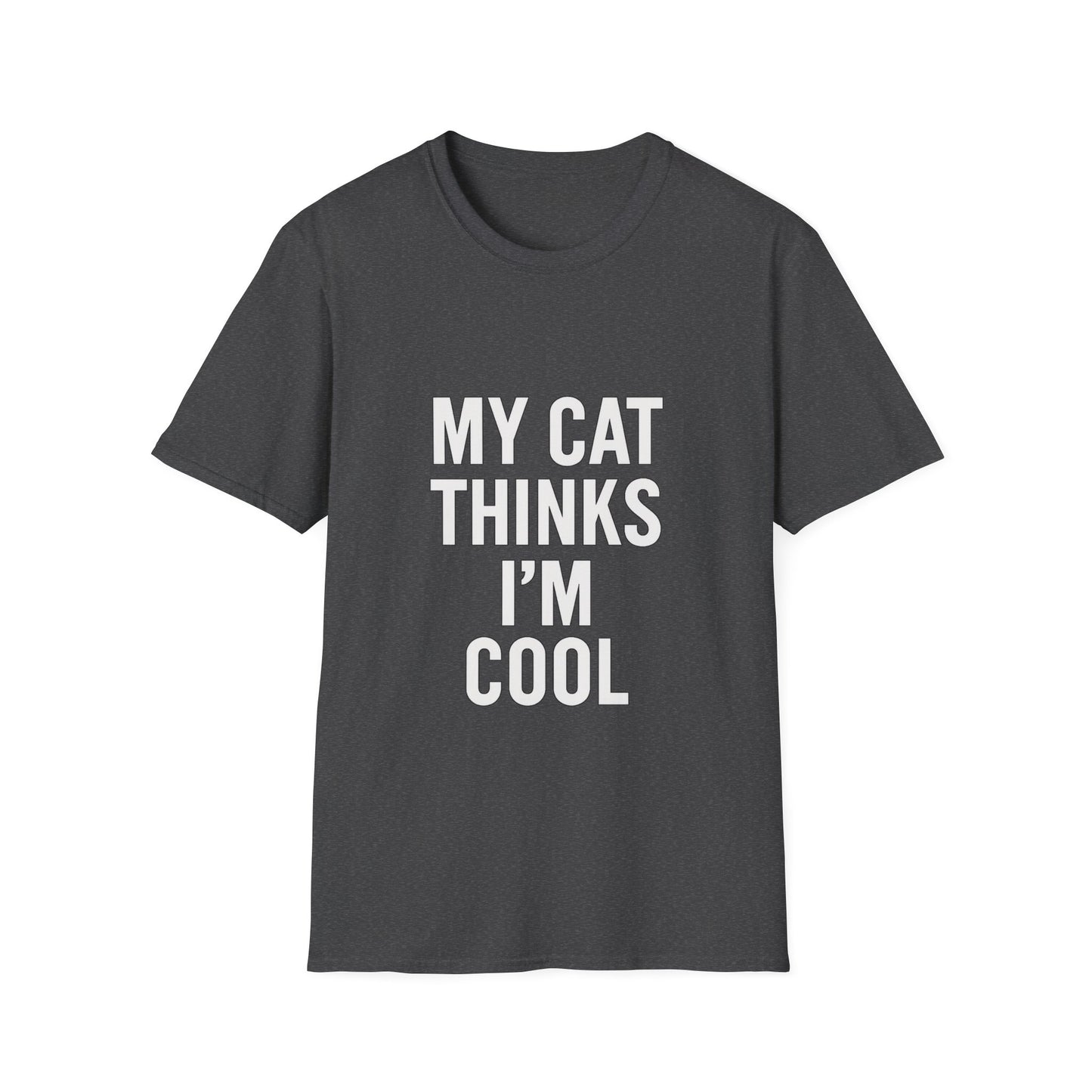 Cat Thinks I'm Cool T-Shirt