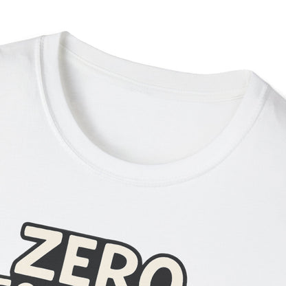 Zero Meows Given T-Shirt