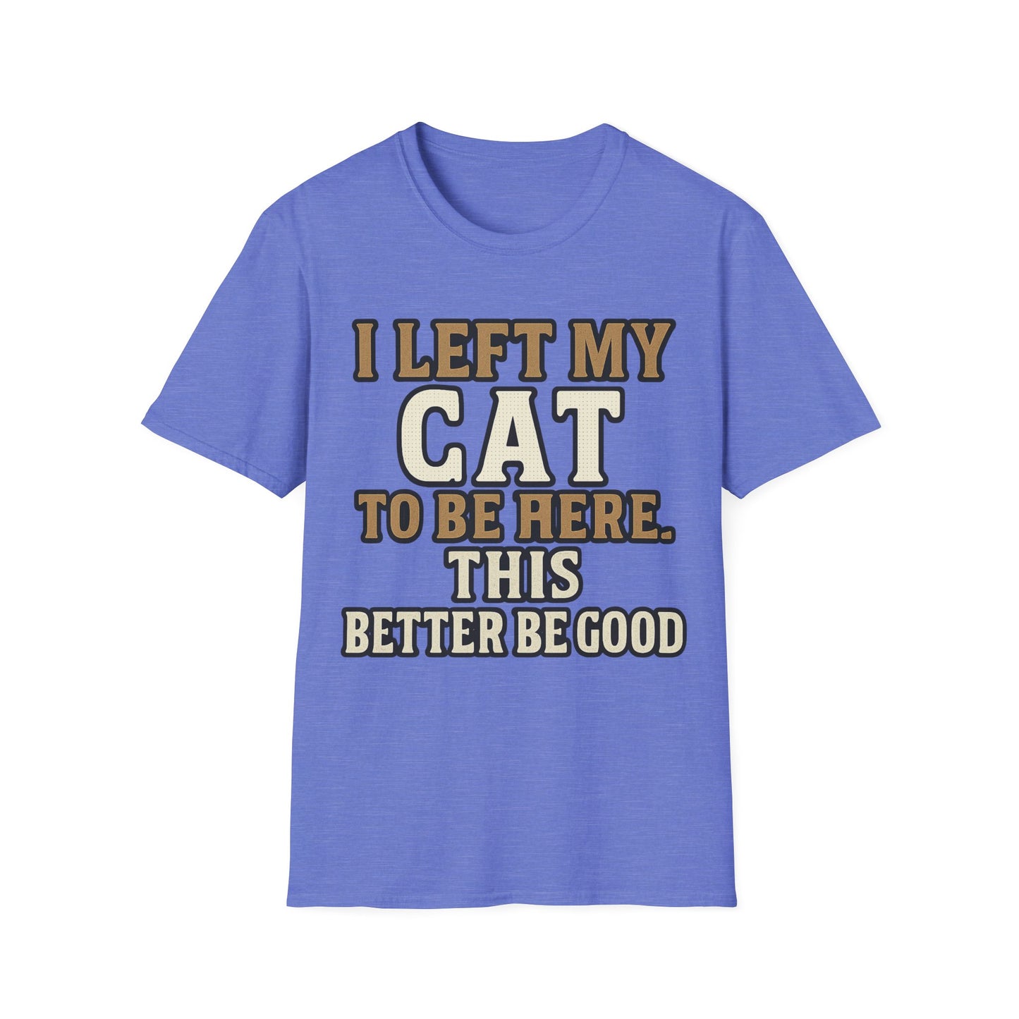 Better Be Good T-Shirt