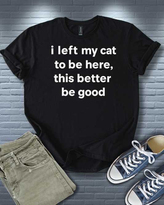 Left My Cat T-Shirt