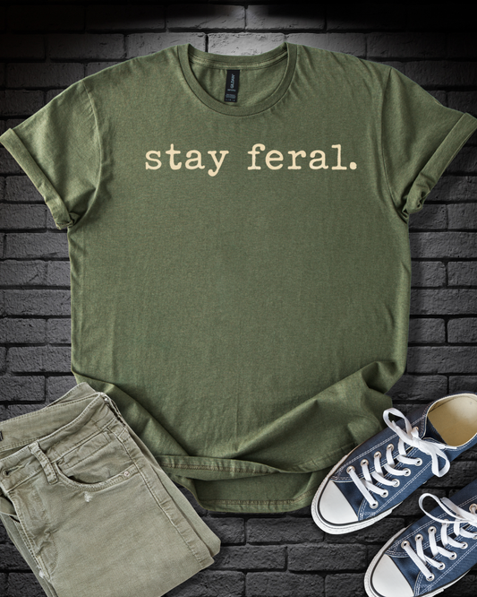 Stay Feral T-Shirt