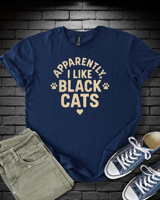 Apparently I Like Black Cats T-Shirt